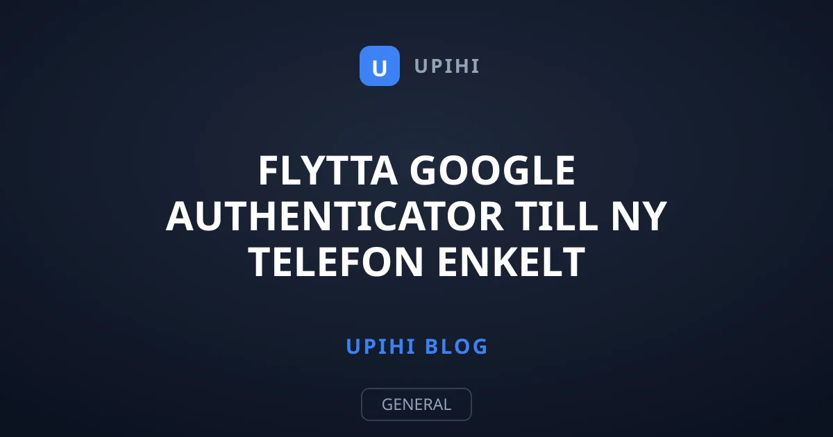 Flytta Google Authenticator till ny telefon enkelt