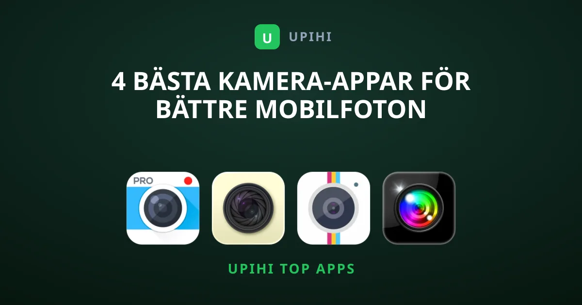 4 Bästa Kamera-Appar För Bättre Mobilfoton